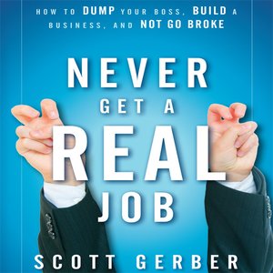 cover image of Never Get a "Real" Job